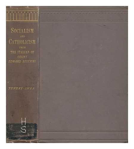 SODERINI, EDWARD. JENERY-SHEE, RICHARD - Socialism and Catholicism / from the Italian of Count Edward Soderini Translated by Edward Jenery Shee