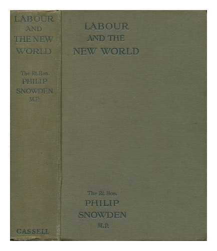 SNOWDEN, PHILIP - Labour and the New World