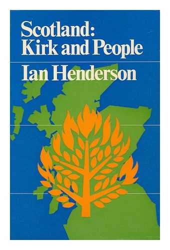 HENDERSON, IAN - Scotland: Kirk and People / Ian Henderson