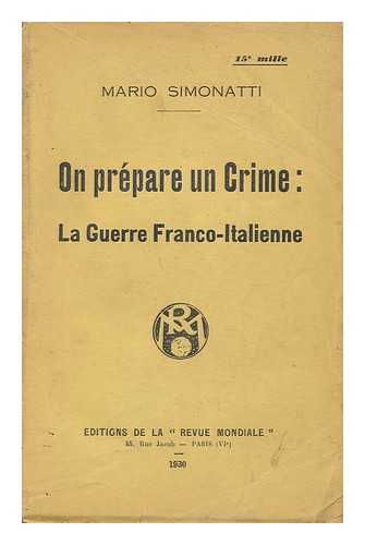 SIMONATTI, MARIO - On Prepare Un Crime : La Guerre Franco-Italienne