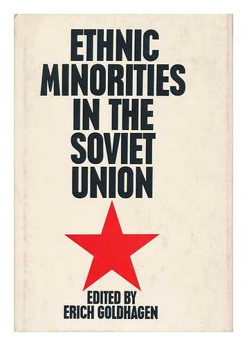 GOLDHAGEN, ERICH (ED. ) - Ethnic Minorities in the Soviet Union