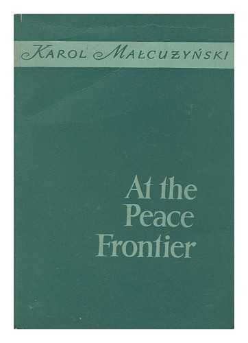 MALCUZYNSKI, KAROL - At the Peace Frontier