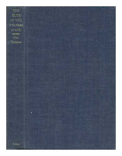 THOENES, PIET - The Elite in the Welfare State / Edited by J. A. Banks, Translated from the Dutch by J. E. Bingham I. E. Brigham