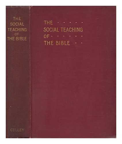 KEEBLE, SAMUEL EDWARD (B. 1853, ED.) - The Social Teaching of the Bible / Edited by Samuel E. Keeble