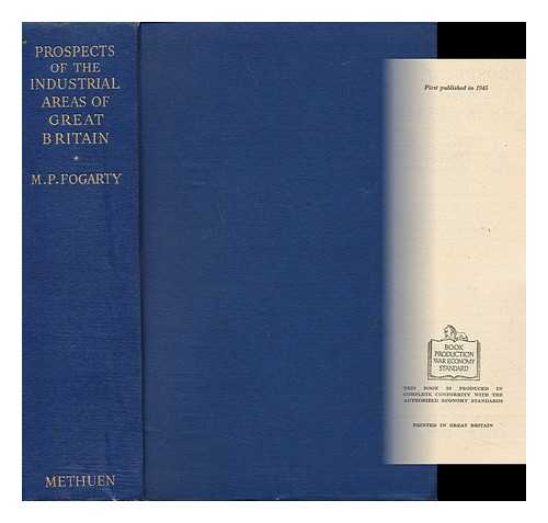 Fogarty, Michael Patrick - Prospects of the Industrial Areas of Great Britain