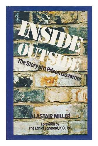 MILLER, ALASTAIR - Inside Outside : the Story of a Prison Governor / Alastair Miller