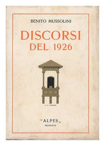 MUSSOLINI, BENITO (1883-1945) - Discorsi Del 1926 / Benito Mussolini