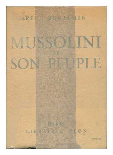 BENJAMIN, RENE (1885-1948) - Mussolini Et Son Peuple : Avec 8 Gravures Hors Texte