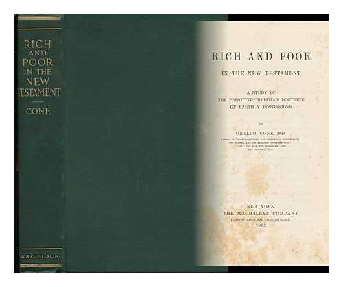 CONE, ORELLO (1855-1905) - Rich and Poor in the New Testament : a Study of the Primitive-Christian Doctrine of Earthly Possessions