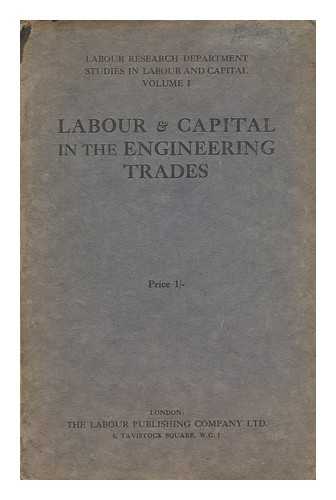 LABOUR RESEARCH DEPARTMENT - Labour & Capital in the Engineering Trades