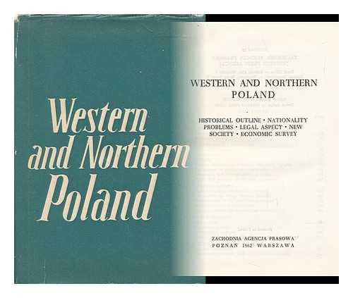 KORNILOWICZ, MARIA (ED. ) - Western and Northern Poland : Historical Outline, Nationality Problems, Legal Aspect, New Society, Economic Survey / Elaborated by T. Derlatka...[Et Al. ] ; Editor: Maria Kornilowicz