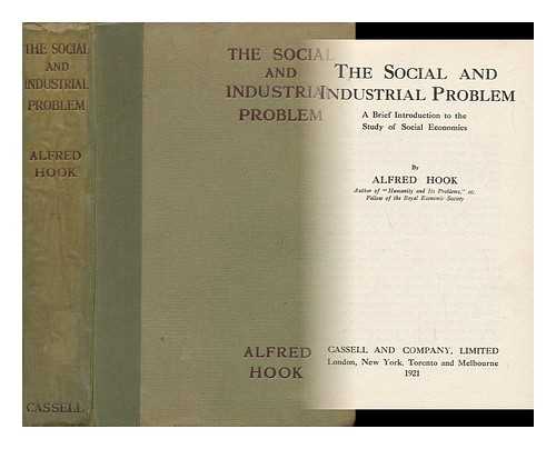 HOOK, ALFRED - The Social and Industrial Problem; a Brief Introduction to the Study of Social Economics, by Alfred Hook