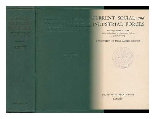 EDIE, LIONEL DANFORTH (ED. ) - Current Social and Industrial Forces, Ed. by Lionel D. Edie ... Introduction by James Harvey Robinson