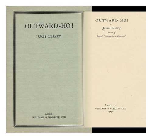 LEAKEY, JAMES - Outward-Ho!