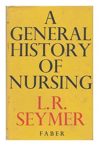 Seymer, Lucy Ridgely - A General History of Nursing