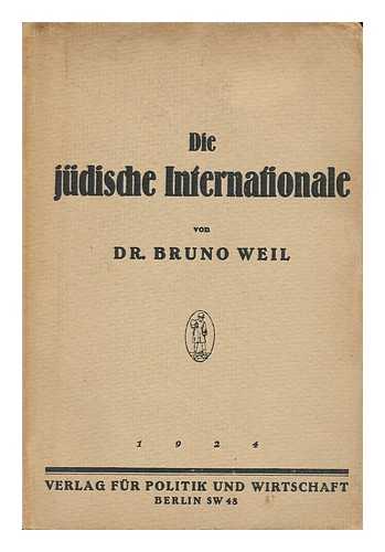 WEIL, BRUNO (1883-1961) - Die Judische Internationale