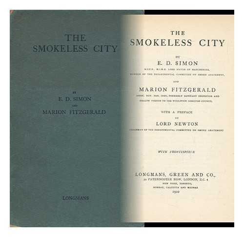 SIMON, ERNEST DARWIN SIR. MARION FITZGERALD - The Smokeless City, by E. D. Simon and Marion Fitzgerald, with a Preface by Lord Newton