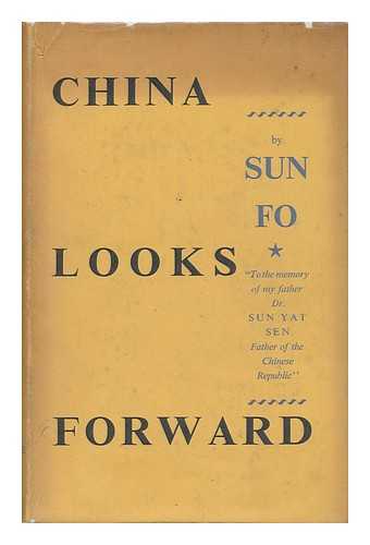 SUN, KE (1891-1973) - China Looks Forward