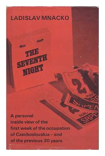 MNACKO, LADISLAV - The Seventh Night. Translated from the Slovak. Foreword by Harry Schwartz