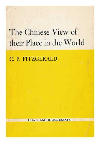 FITZGERALD, C. P. (CHARLES PATRICK)  (1902-1992) - The Chinese View of Their Place in the World