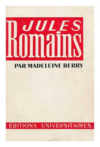 BERRY, MADELEINE - Jules Romains. Pref. De Jules Romains