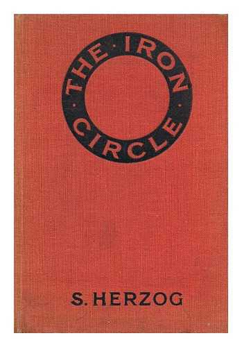 HERZOG, S. - The Iron Circle, the Future of German Industrial Exports; Practical Suggestions for Safeguarding the Growth of German Export Activity in the Field of Manufactures after the War, by S. Herzog ... the German Plan to Dominate the Trade of the World, ... . ..drawn Up by One of Their Leading Engineers, and Obtained from Germany by the United States Food Administration; with an Introduction by Herbert Hoover, Vernon Kellogg, and Frederic C. Walcott, Tr. from the Original German by M. L. Turrentine