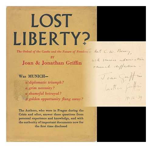 GRIFFIN, JOAN. GRIFFIN, JONATHAN - Lost Liberty? : The Ordeal of the Czechs and the Future of Freedom