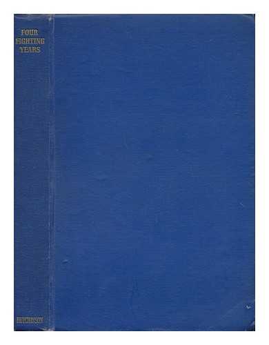 CZECHOSLOVAK REPUBLIC. MINISTERSTVO ZAHRANICNICH VECI - Four Fighting Years : Published on Behalf of the Czechoslovak Ministry of Foreign Affairs (Department of Information)