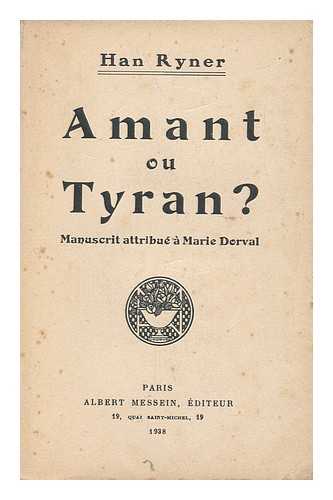 RYNER, HAN (1861-1938) - Amant Ou Tyran? : Manuscrit Attribue a Marie Dorval