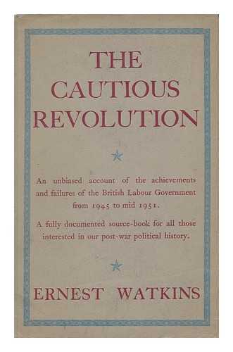 WATKINS, ERNEST (1902-) - The Cautious Revolution