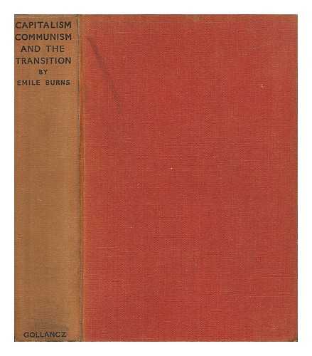 BURNS, EMILE (1889-1972) - Capitalism, Communism, and the Transition