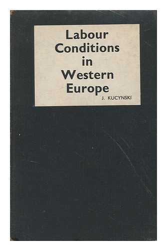 KUCZYNSKI, JURGEN - Labour Conditions in Western Europe