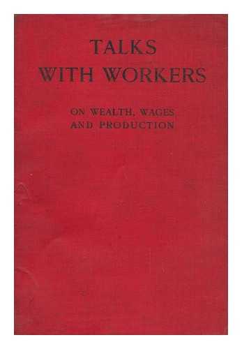 [THE TIMES TRADE SUPPLEMENT]. GOUGH, G. W. - Talks with Workers on Wealth, Wages, and Production