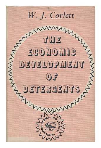 CORLETT, WILFRED JOHN - The Economic Developmemt of Detergents