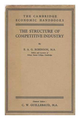 ROBINSON, EDWARD AUSTIN GOSSAGE - The Structure of Competitive Industry