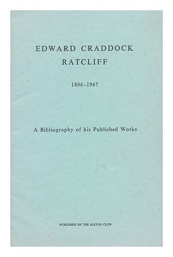 COURATIN, ARTHUR HUBERT. DAVID TRIPP - Edward Craddock Ratcliff, 1896-1967 : a Bibliography of His Published Works / [By A. H. Couratin and David Tripp]