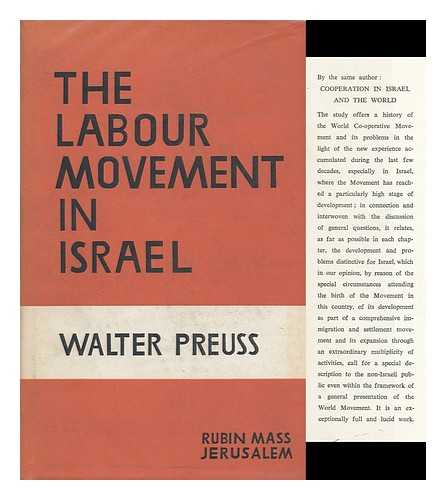 PREUSS, WALTER - The Labour Movement in Israel, Past and Present