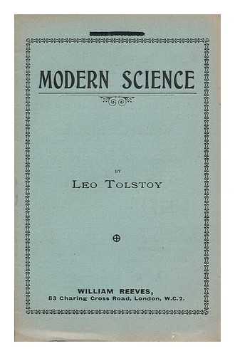 TOLSTOY, LEO, GRAF (1828-1910) - Modern Science / Leo Tolstoy