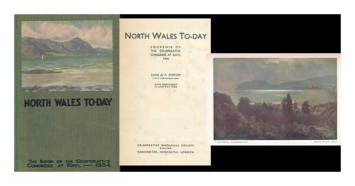 REDFERN, P. (ED. ). CO-OPERATIVE WHOLESALE SOCIETY - North Wales To-Day, Souvenir of the Co-Operative Congress At Rhyl 1934