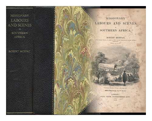 Moffat, Robert - Missionary Labours and Scenes in Southern Africa