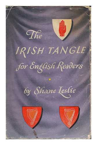 LESLIE, SHANE (1885-1971) - The Irish Tangle for English Readers / Shane Leslie