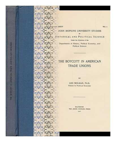 WOLMAN, LEO (1890-) - The Boycott in American Trade Unions