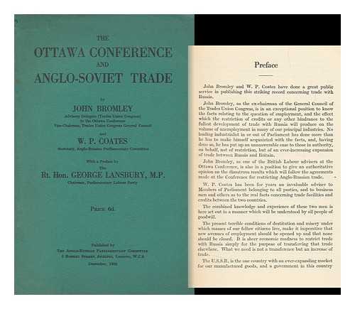 BROMLEY, JOHN. COATES, WILLIAM PEYTON. ANGLO-RUSSIAN PARLIAMENTARY COMMITTEE - The Ottawa Conference and Anglo-Soviet Trade