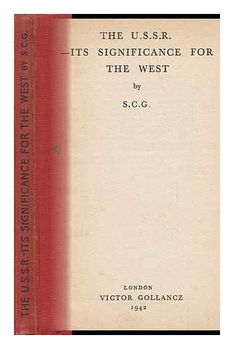 SOCIALIST CLARITY GROUP - The U. S. S. R. : its Significance for the West