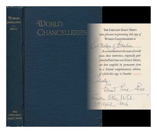 BELL, EDWARD PRICE (1869-1943) - World Chancelleries; Sentiments, Ideas, and Arguments Expressed by Famous Occidental and Oriental Statesmen Looking to the Consolidation of the Psychological Bases of International Peace, with an Introduction by Calvin Coolidge ... by Edward Price Bell ..