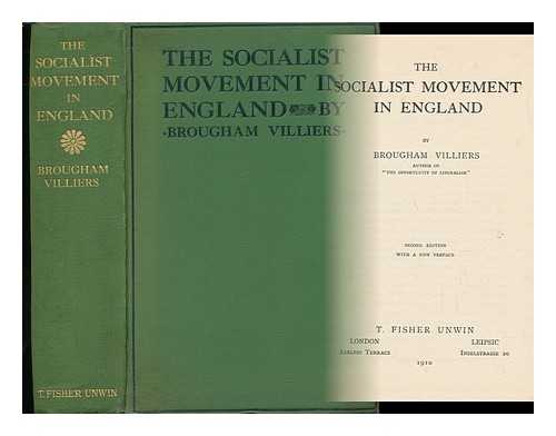 VILLIERS, BROUGHAM (1863-1939) - The Socialist Movement in England, by Brougham Villiers