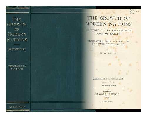 TOURVILLE, HENRI DE (1842-1903) - The Growth of Modern Nations; a History of the Particularist Form of Society, Tr. from the French of Henri De Tourville, by M. G. Loch