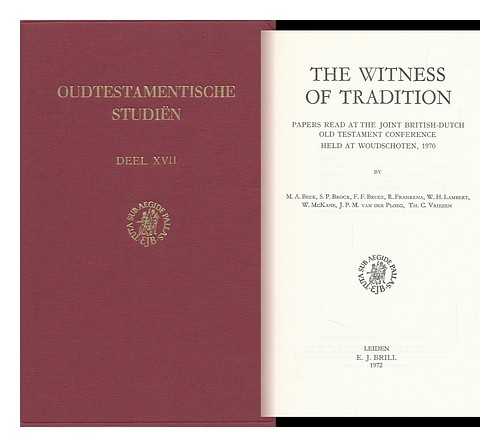 JOINT BRITISH-DUTCH OLD TESTAMENT CONFERENCE, WOUDSCHOTEN, NETHERLANDS, 1970. BEEK, MARTINUS ADRIANUS (1909-) - The Witness of Tradition : Papers Read At the Joint British-Dutch Old Testament Conference Held At Woudschoten, 1970