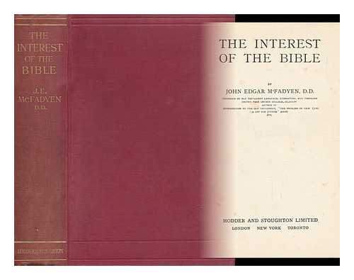 MCFADYEN, JOHN EDGAR (1870-1933) - The Interest of the Bible