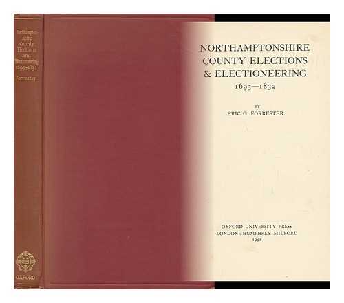 FORRESTER, ERIC GEORGE - Northamptonshire County Elections & Electioneering, 1965-1832